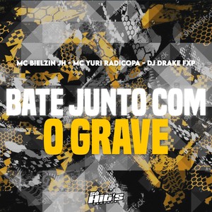 Bate Junto Com o Grave (Explicit)