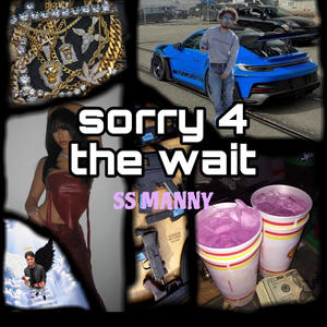 Sorry 4 the wait (Explicit)