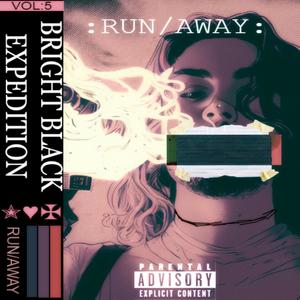 RUN/AWAY (Explicit)