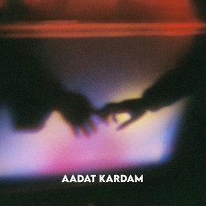 Aadat Kardam (Explicit)