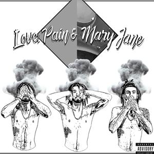 Love, Pain & Mary Jane (Explicit)