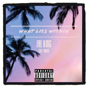 What Lies Within (Explicit)