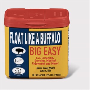 Float Like a Buffalo - Big Easy