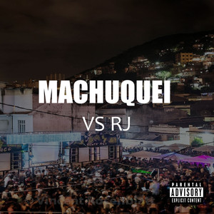 MACHUQUEI vs RJ (Explicit)