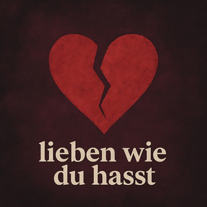 Lieben wie du hasst