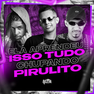Ela Aprendeu Isso Tudo Chupando Pirulito (Explicit)
