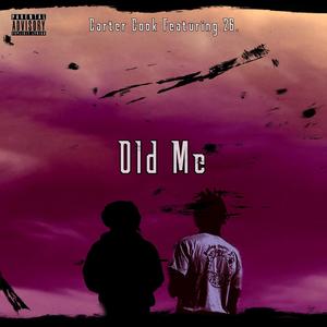 Old Me (feat. 26.) [Explicit]