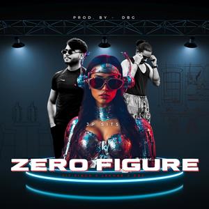 zero figure (party song) (feat. jit Singh, lekhak & DBG) [Explicit]