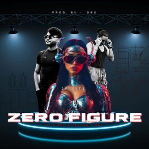 zero figure (party song) (feat. jit Singh, lekhak & DBG) (Explicit)