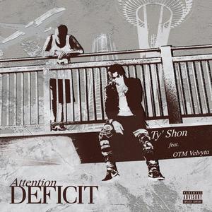 Attention Deficit (feat. OTM Velvyta) [Explicit]