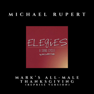 Mark's All-Male Thanskging Dinner (Reprise Version) [From "Elegies: A Song Cycle"]