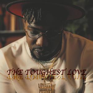 The Toughest Love (Explicit)