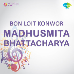 Bon Loit Konwor Madhusmita Bhattacharya