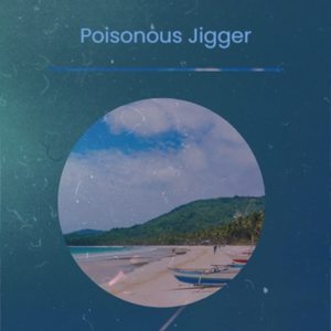 Poisonous Jigger