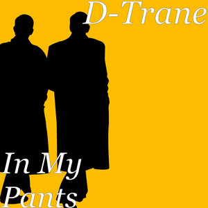 In My Pants (Explicit)