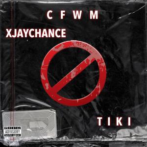 CFWM (feat. Tiki) [Explicit]