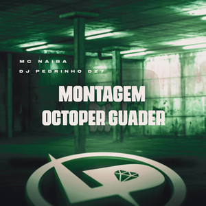 Montagem Octoper Guader (Explicit)