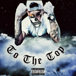 To The Top (Explicit)