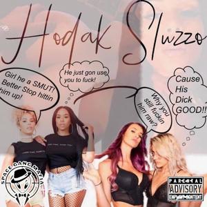 Hodak Sluzzo (Explicit)