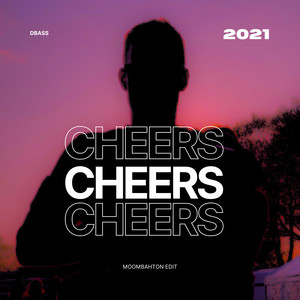 Cheers (Moombahton Edit)