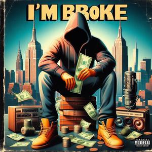 I'M BROKE (Explicit)