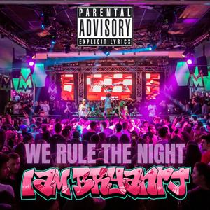 We Rule The Night (Explicit)