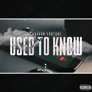 Used To Know (Explicit)