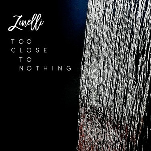 Too Close To Nothing