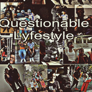 QuestionableLyfeStyle (Explicit)