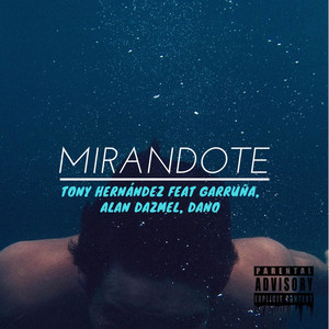 Mirandote (feat. Alan Dazmel, Dano & Garruña ) (Explicit)