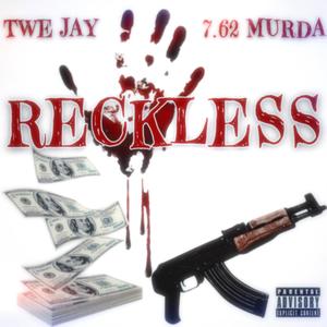 Reckless(feat. 7.62 Murda) (Explicit)