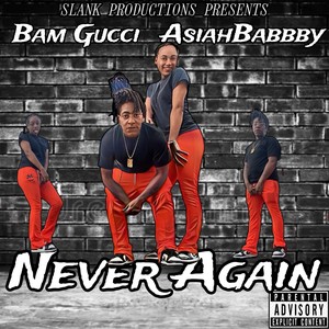 Never Again (feat. Asiahbabbby) [Explicit]