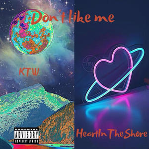 Dont Like Me (feat. HeartInTheShore) [Explicit]