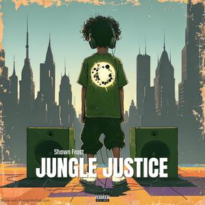 Jungle justice (Explicit)
