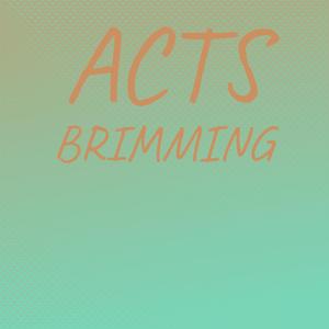 Acts Brimming