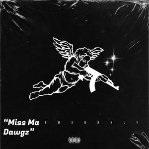 Miss Ma Dawgz (Explicit)