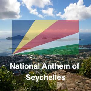 National Anthem of Seychelles