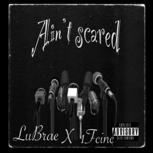 Aint Scared (feat. 1F Cinc) (Explicit)