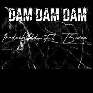 DAM DAM DAM (Explicit)