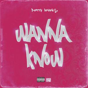 Wanna Know (Explicit)