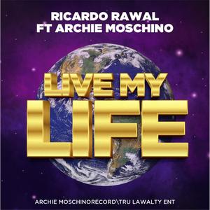 Live my life (feat. Archie Moschino) [Explicit]