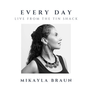 Every Day (Live from the Tin Shack)