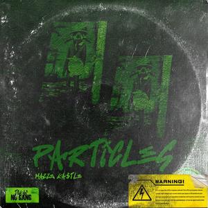 Particles (feat. Ka$tle) (Explicit)