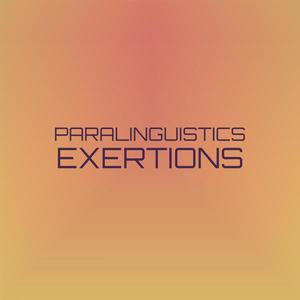 Paralinguistics Exertions