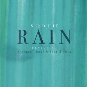 Send the Rain(feat. Sherman Dumas & Shari Demby)