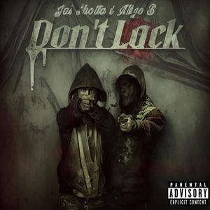 Don't Lack (feat. Migo B) [Explicit]