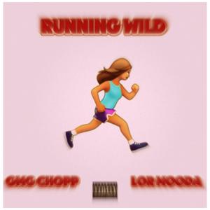 Running Wild (feat. lor mooda) (Explicit)