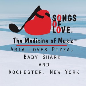 Aria Loves Pizza, Baby Shark and Rochester, New York