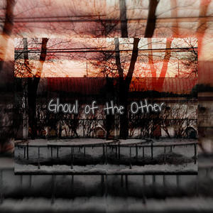 Ghoul of the Other (feat. JT Seigi)