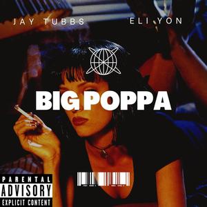 Big Poppa (feat. Eli Yon) [Explicit]